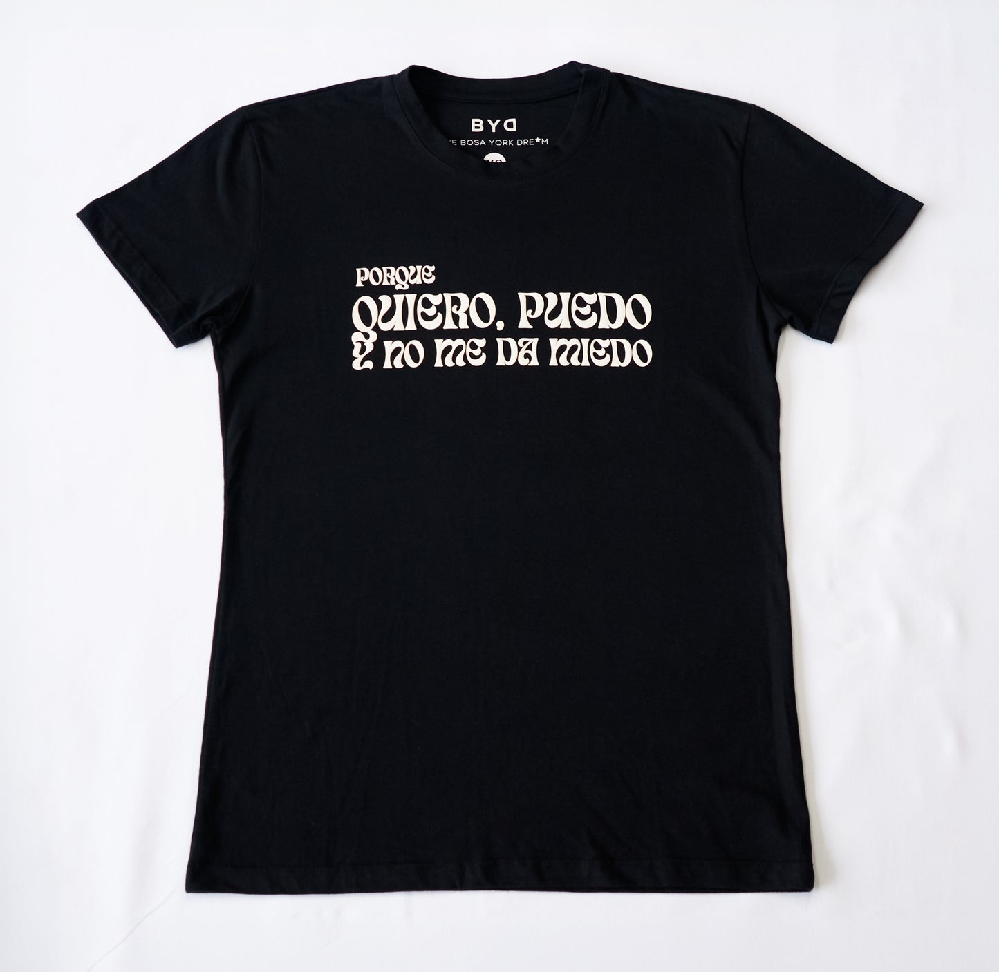 QUIERO PUEDO Y NO ME DA MIEDO T-SHIRT
